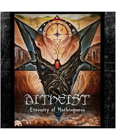 Ditheist ETERNITY OF NOTHINGNESS CD $6.08 CD