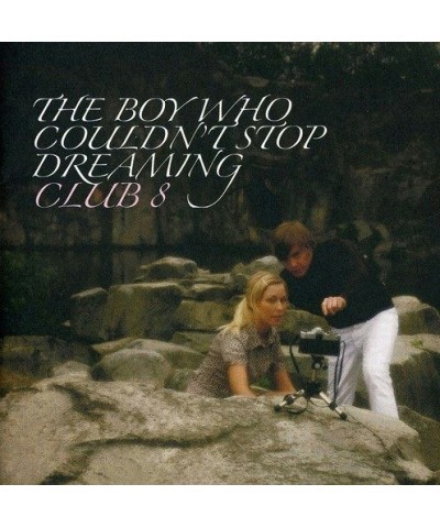 Club 8 BOY WHO COULDN'T STOP DREAMING CD $10.79 CD