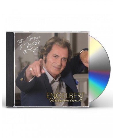 Engelbert Humperdinck MAN I WANT TO BE CD $12.09 CD