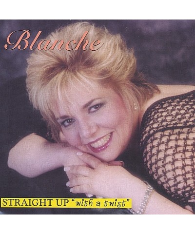 Blanche STRAIGHT UP WITH A TWIST! CD $7.42 CD