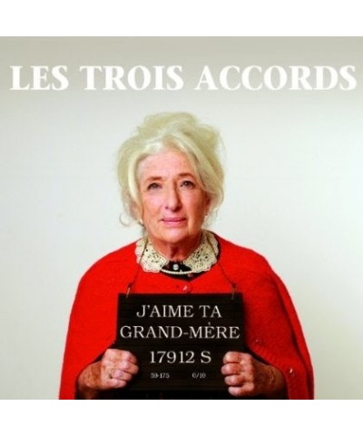 Les Trois Accords J'AIME TA GRAND-MERE CD $15.49 CD