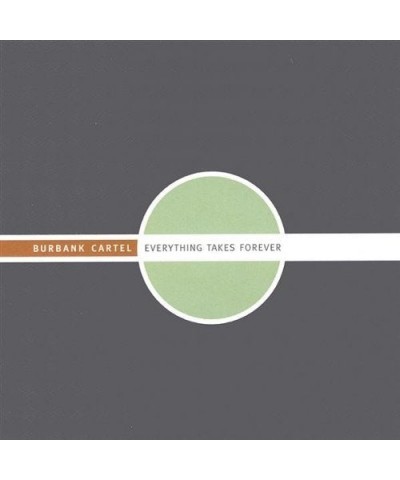 Burbank Cartel EVERYTHING TAKES FOREVER CD $12.21 CD