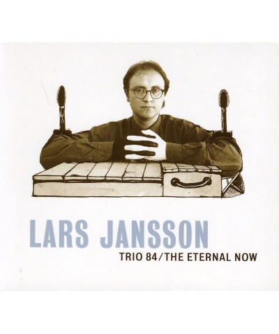 Lars Jansson ETERNAL NOW CD $14.78 CD