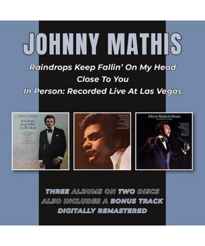 Johnny Mathis RAINDROPS KEEP FALLIN ON MY HEAD / CLOSE TO YOU CD $10.99 CD